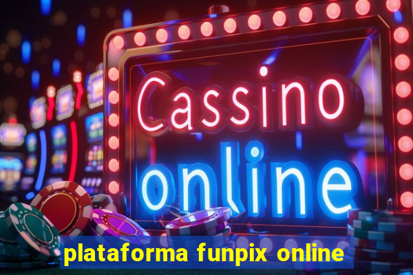 plataforma funpix online